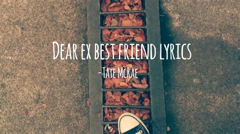 Dear Ex Best Friend Lyrics Tate Mcrae Youtube