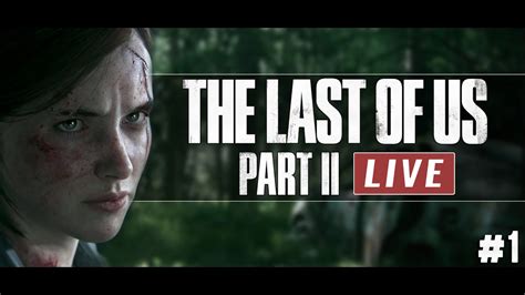 🔴 Incepem The Last Of Us 2 Youtube
