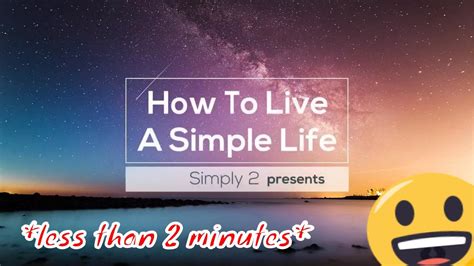 How To Live A Simple Life Youtube