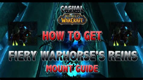 Fiery Warhorses Reins How To Get It Mount Guide Casual Wow Youtube