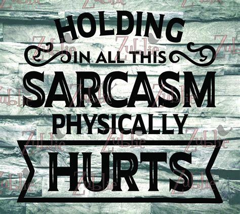 Holding In Sarcasm Physically Hurts Svg Png Sublimation File Etsy
