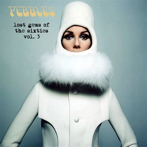 ‎pebbles Lost Gems Of The 60s Vol 3 Edited Version Album By