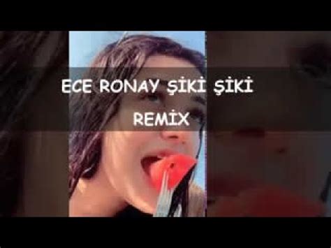 Ece Ronay Şiki Şiki Şiki Şiki remix YouTube