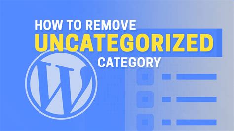 How To Remove Uncategorized Category In Wordpress Youtube
