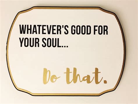 Whatevers Good For Your Souldo That Wood Sign Etsy Wood Signs