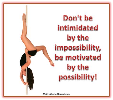 Motiveweight Dont Be Intimidated By The Impossibility