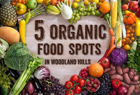 What does the science say? Top Five Organic Food Spots in Woodland Hills