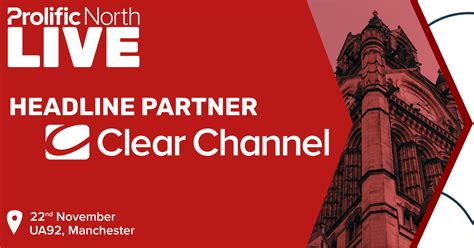 Prolific North Live 2023 Clear Channel Uk To Host A Session On How To