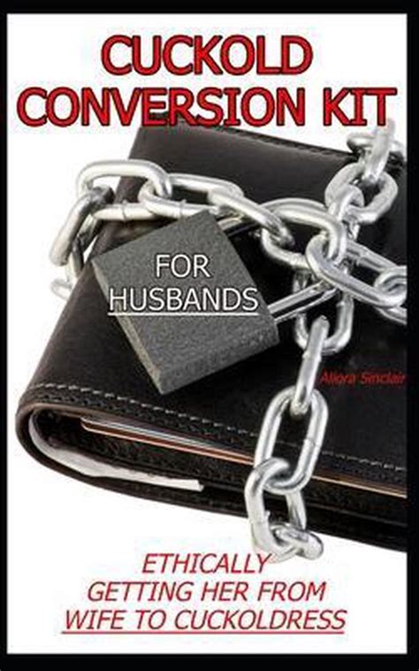 Cuckold Conversion Kit For Husbands Allora Sinclair 9781990256189