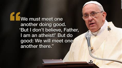 Pope Its Better To Be An Atheist Than A Bad Christian Cnn