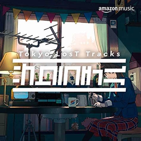 Amazon Music Unlimitedでtokyo Lost Tracks Sakura Chill プレイリストを再生する