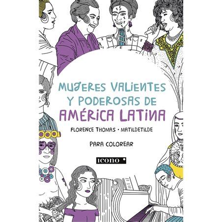 Libro De Colorear Mujeres Valientes Y Poderosas De Am Rica Latina