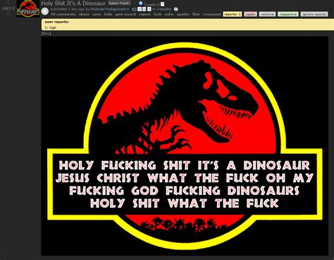 Ugh Its A Fucking Dinosaur Again Bestofreports