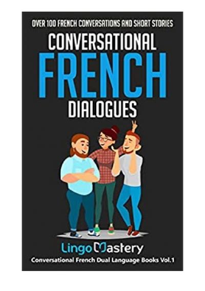 DOWNLOAD FREE Conversational French Dialogues Over 100 French ...