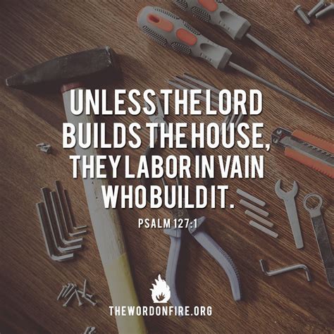 “unless The Lord Builds The House They Labor In Vain Who Build It