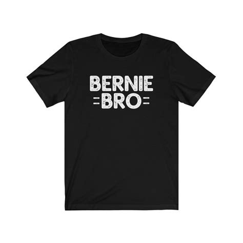 Bernie Bro T Shirt Bernie 2020 Shirt Bernie For President 2020 Etsy