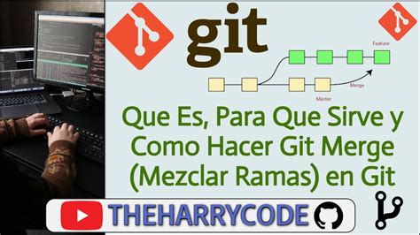 Curso De Git Que Es Para Que Sirve Y Como Hacer Git Merge Mezclar