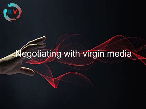 Negotiating With Virgin Media Updated RECHARGUE YOUR LIFE