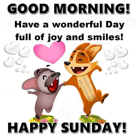 334314 Have A Wonderful Day Full Of Joy And Smiles Happy Sunday Good