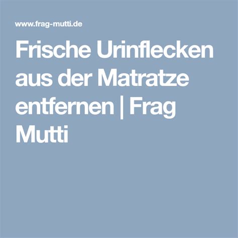 Matratzen müssen in ihrem leben einiges aushalten. Frische Urinflecken aus der Matratze entfernen (mit ...
