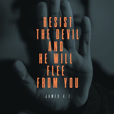 James 47 17 Therefore Submit To God Resist The Devil And He Will Flee