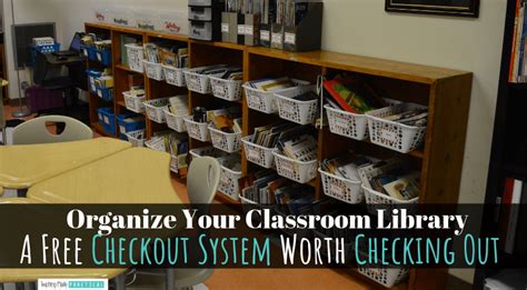 Rethinking Your Classroom Library A Checkout System Worth Checking Out