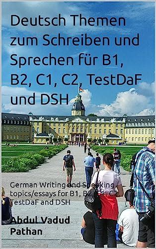Deutsch Themen Zum Schreiben Und Sprechen Für B1 B2 C1 C2 Testdaf