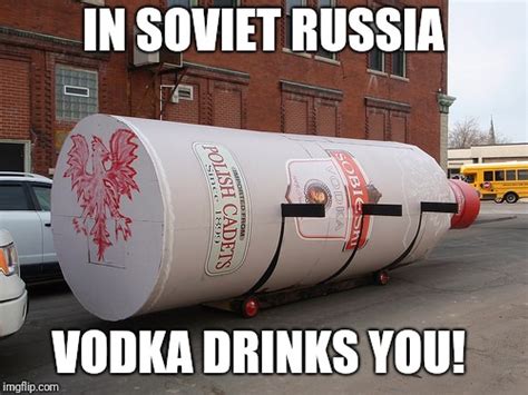 Image Tagged In In Soviet Russiamemesfunnyvodka Imgflip
