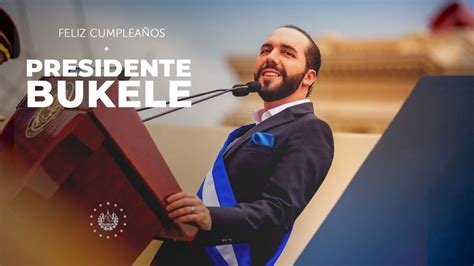 Salvadoreños Felicitan Al Presidente Bukele Por Su Cumpleaños