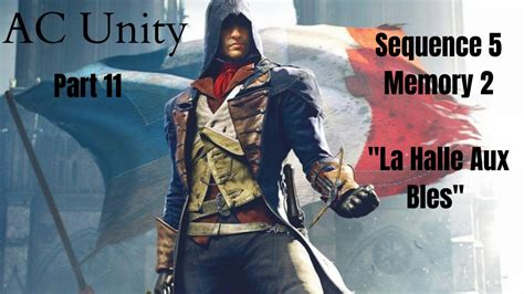 Assassin S Creed Unity La Halle Aux Bles Walkthrough YouTube
