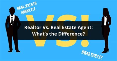 Realtor Vs Real Estate Agent Whats The Difference