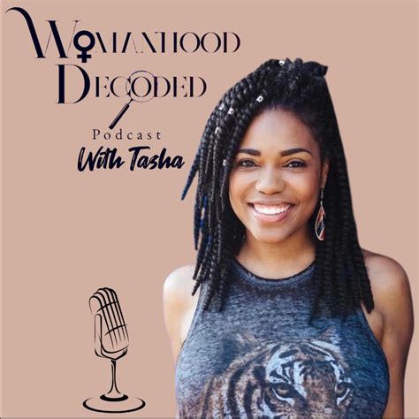 Womanhood Decoded With Tasha