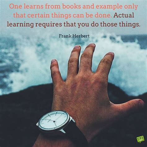 One Learns From Books And Example Only That Certain Things Can Be Done