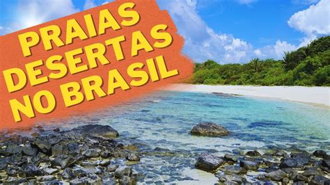 Praias Desertas No Brasil Para Voc Relaxar Em Paz Youtube