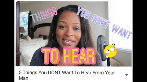 5 things you dont want to hear from your man youtube