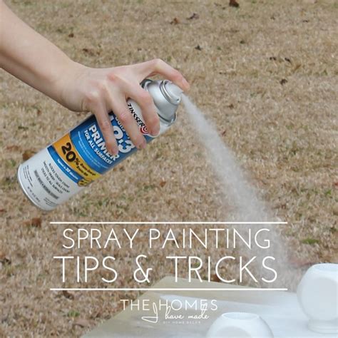 My Best Spray Painting Tips And Tricks The Homes I Have Made