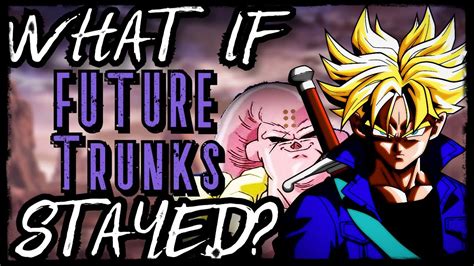 Maybe you would like to learn more about one of these? What If Future Trunks STAYED In The Main Timeline? Part 1 ...