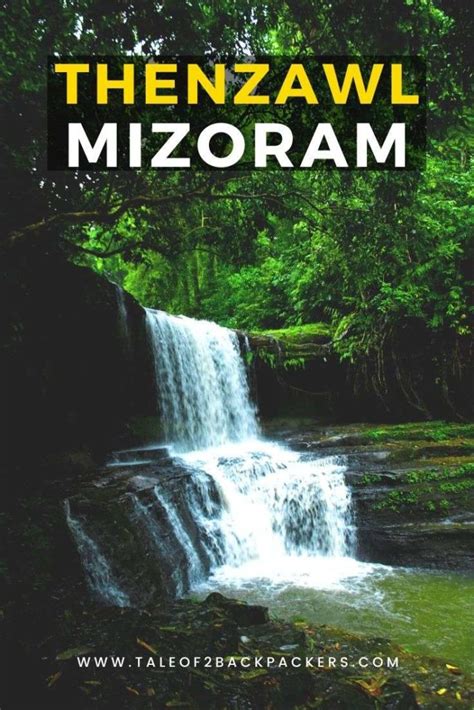 Thenzawl Chasing The Clouds And Waterfalls In Mizoram T2b