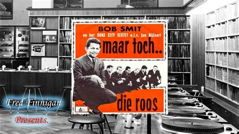 Bob Smit And Het Duke City Sextet Die Roos1967 Youtube