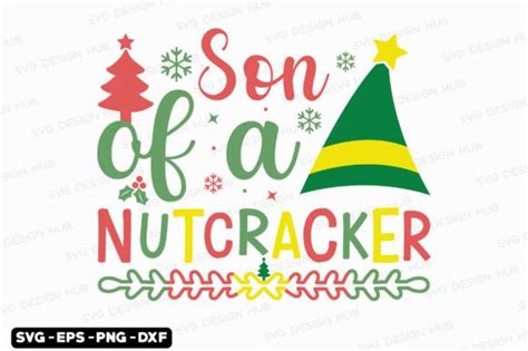 Son Of A Nutcracker Svg Christmas Svg Graphic By Svg Design Hub
