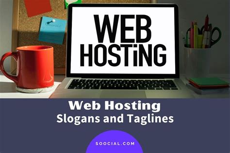 355 Web Hosting Slogans And Taglines To Turbocharge Your Brand Soocial