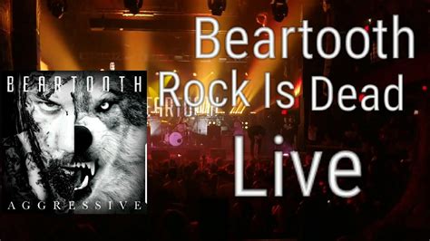 Beartooth Rock Is Dead Live Youtube