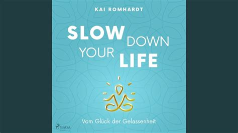 Kapitel 1512 Slow Down Your Life Vom Glück Der Gelassenheit Youtube