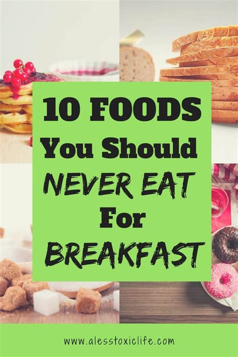 Ten Foods You Should Never Eat For Breakfast A Less Toxic Lifea Less