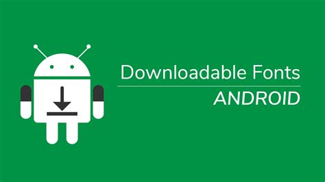 Downloadable Fonts Android Tutorial Archives The Engineers Cafe