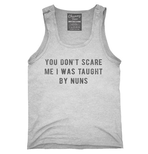You Dont Scare Me I Was Taught By Nuns T Shirt Hoodie Etsy