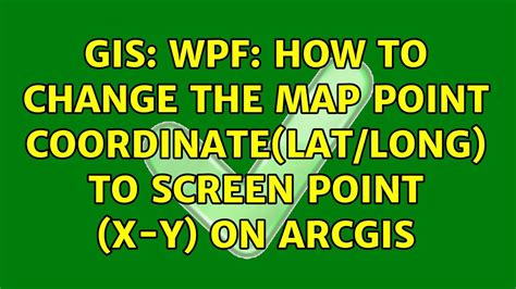 Gis Wpf How To Change The Map Point Coordinate Lat Long To Screen Hot