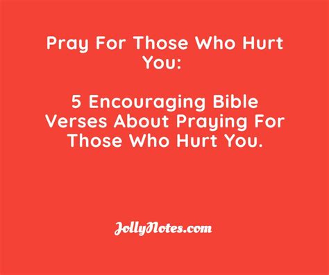 Pray For Those Who Hurt You 5 Encouraging Bible Verses About Praying