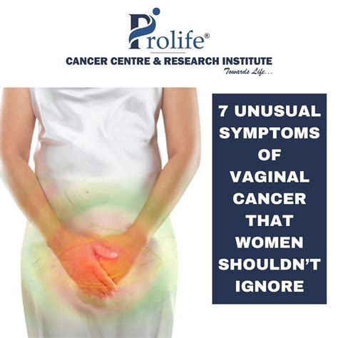 7 Symptoms Of Vaginal Cancer That Women Shouldn’t Ignore Prolife Cancer Centre