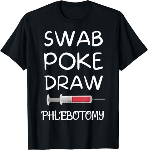 Phlebotomy Life Swab Poke Draw Funny Phlebotomist T-Shirt - Walmart.com